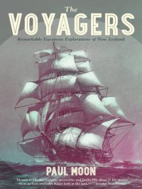 cover of the book The Voyagers: Remarkable European Explorations of New Zealand