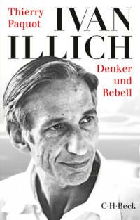 cover of the book Ivan Illich: Denker und Rebell