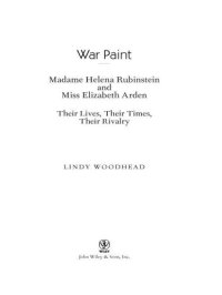 cover of the book War Paint: Madame Helena Rubinstein and Miss Elizabeth Arden: Their Lives, Their Times, Their Rivalry