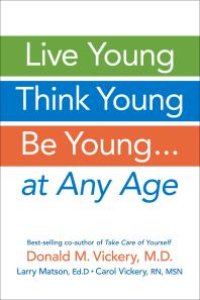 cover of the book Live Young, Think Young, Be Young : . . . At Any Age