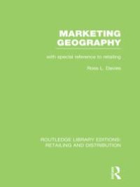 cover of the book Marketing Geography (RLE Retailing and Distribution) : With Special Reference to Retailing