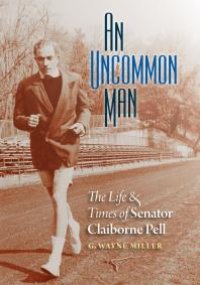 cover of the book An Uncommon Man : The Life and Times of Senator Claiborne Pell