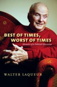 cover of the book Best of Times, Worst of Times : Memoirs of a Political Education