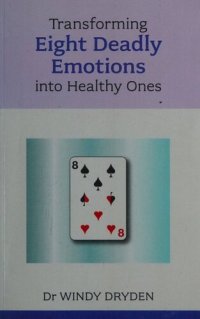 cover of the book Transforming Eight Deadly Emotions Into Healthy Ones