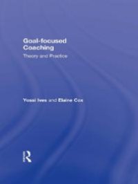 cover of the book Goal-Focused Coaching : Theory and Practice