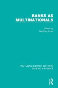 cover of the book Banks As Multinationals (RLE Banking and Finance)