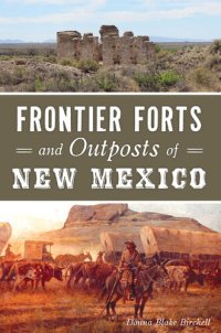 cover of the book Frontier Forts and Outposts of New Mexico