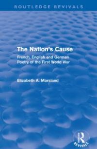cover of the book The Nation's Cause : French, English and German Poetry of the First World War