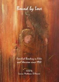 cover of the book Bound by Love : Familial Bonding in Film and Television since 1950