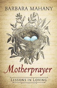 cover of the book Motherprayer: Lessons in Loving