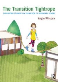 cover of the book The Transition Tightrope : Supporting Students in Transition to Secondary School