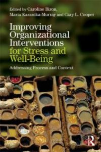 cover of the book Improving Organizational Interventions for Stress and Well-Being : Addressing Process and Context