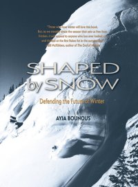 cover of the book Shaped by Snow: Defending the Future of Winter