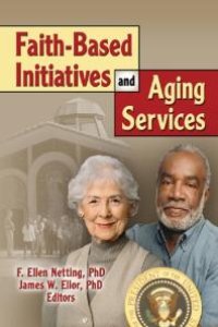 cover of the book Faith-Based Initiatives and Aging Services