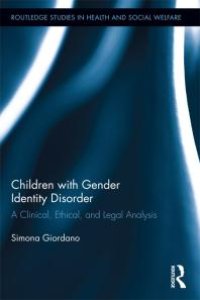 cover of the book Children with Gender Identity Disorder : A Clinical, Ethical, and Legal Analysis