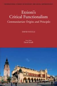 cover of the book Etzioni's Critical Functionalism : Communitarian Origins and Principles