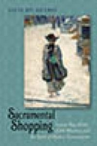 cover of the book Sacramental Shopping : Louisa May Alcott, Edith Wharton, and the Spirit of Modern Consumerism