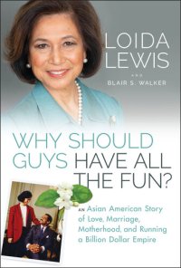 cover of the book Why Should Guys Have All the Fun?: An Asian American Story of Love, Marriage, Motherhood, and Running a Billion Dollar Empire