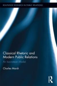 cover of the book Classical Rhetoric and Modern Public Relations : An Isocratean Model