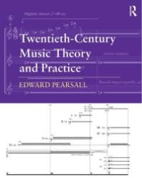 cover of the book Twentieth-Century Music Theory and Practice