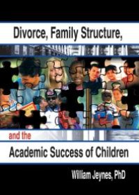 cover of the book Divorce, Family Structure, and the Academic Success of Children