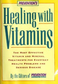 cover of the book Healing with Vitamins (by Editors of Prevention Health Books)