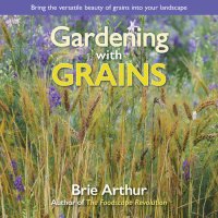 cover of the book Gardening with Grains: Bring the Versatile Beauty of Grains to Your Edible Landscape