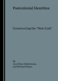 cover of the book Postcolonial Identities : Constructing the "New Irish"