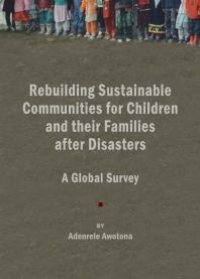 cover of the book Rebuilding Sustainable Communities for Children and their Families after Disasters : A Global Survey