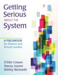 cover of the book Getting Serious about the System : A Fieldbook for District and School Leaders