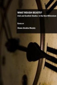 cover of the book What Rough Beasts? Irish and Scottish Studies in the New Millennium : Irish and Scottish Studies in the New Millennium