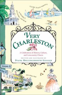 cover of the book Very Charleston: A Celebration of History, Culture, and Lowcountry Charm