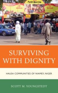 cover of the book Surviving with Dignity : Hausa Communities of Niamey, Niger