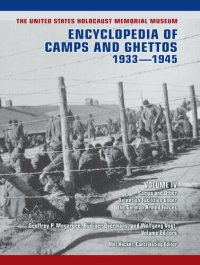 cover of the book The United States Holocaust Memorial Museum Encyclopedia of Camps and Ghettos, 1933–1945, Volume IV: Camps and Other Detention Facilities Under the German Armed Forces