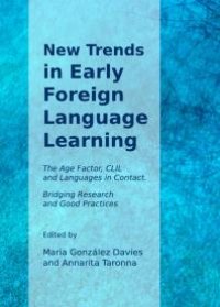 cover of the book New Trends in Early Foreign Language Learning : The Age Factor, CLIL and Languages in Contact. Bridging Research and Good Practices