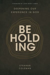 cover of the book Beholding: Deepening Our Experience in God