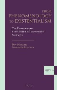 cover of the book From Phenomenology to Existentialism : The Philosophy of Rabbi Joseph B. Soloveitchik, Volume 2