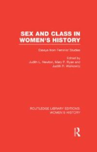 cover of the book Sex and Class in Women's History : Essays from Feminist Studies