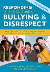 cover of the book Responding to the Culture of Bullying and Disrespect : New Perspectives on Collaboration, Compassion, and Responsibility