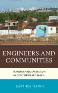 cover of the book Engineers and Communities : Transforming Sanitation in Contemporary Brazil