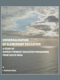 cover of the book Universalisation of Elementary Education : A Study of District Primary Education Programme from South India