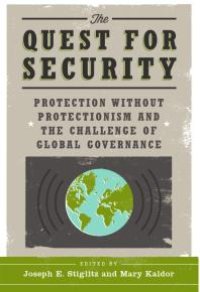 cover of the book The Quest for Security : Protection Without Protectionism and the Challenge of Global Governance