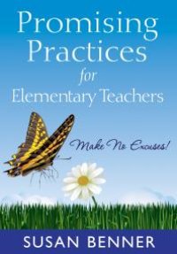 cover of the book Promising Practices for Elementary Teachers : Make No Excuses!