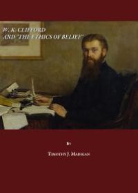 cover of the book W. K. Clifford and "The Ethics of Belief"