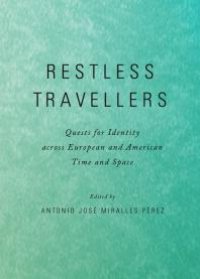 cover of the book Restless Travellers : Quests for Identity across European and American Time and Space