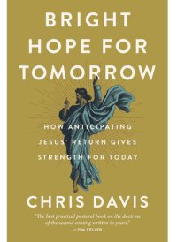 cover of the book Bright Hope for Tomorrow: How Anticipating Jesus' Return Gives Strength for Today