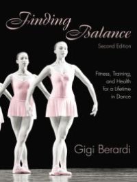 cover of the book Finding Balance : Fitness, Training, and Health for a Lifetime in Dance