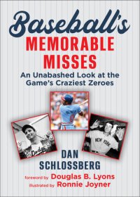 cover of the book Baseball's Memorable Misses: An Unabashed Look at the Game's Craziest Zeroes