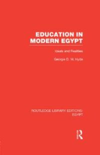 cover of the book Education in Modern Egypt (RLE Egypt) : Ideals and Realities