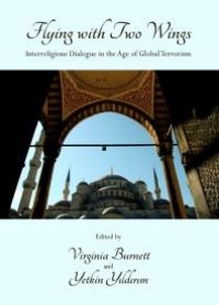 cover of the book Flying with Two Wings : Interreligious Dialogue in the Age of Global Terrorism